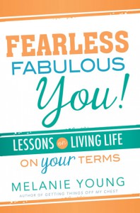 fearless-fabulous-you-lessons-on-living-life-on-your-terms-melanie-young-978-1-4621-1544-0