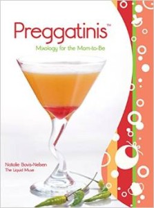Preggatinis: Mixology for the Moms-To-Be by Natalie Bovis