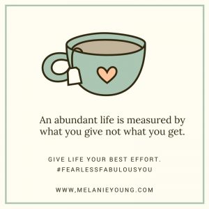 an-abundant-life-is-based-on-what-you-give-and-not-what-you-get